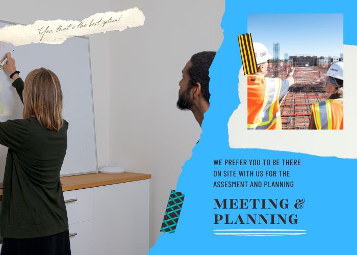 Meeting & Planning On site On site meeting and planning is very important